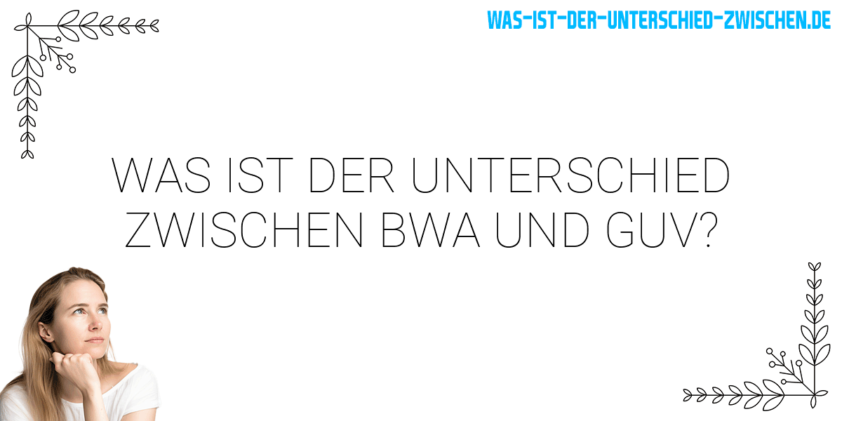 Was ist der Unterschied zwischen bwa und guv?