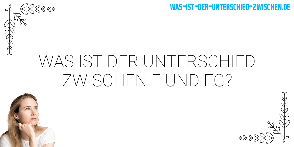 Was ist der Unterschied zwischen f und fg?